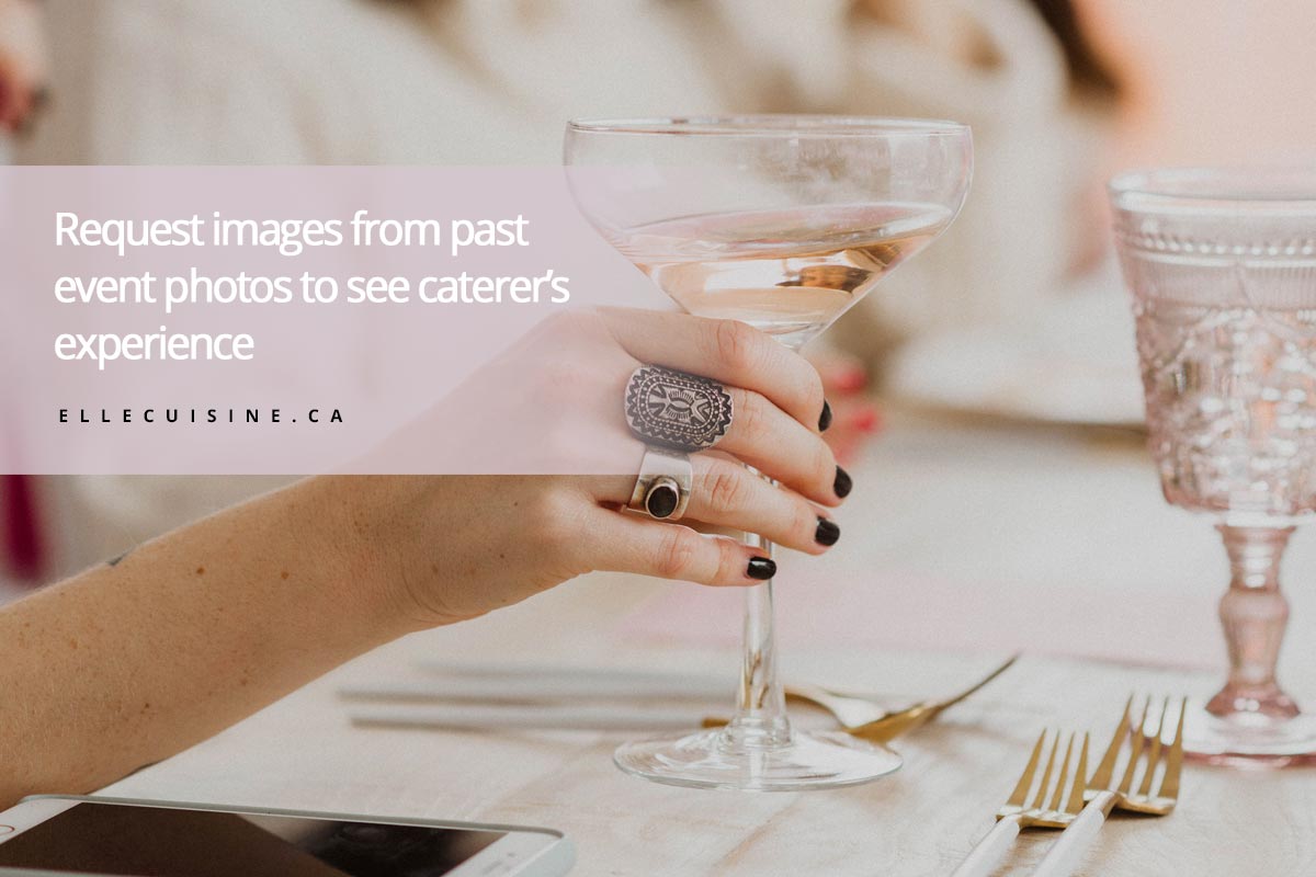 Request images from past event photos to see caterer’s experience