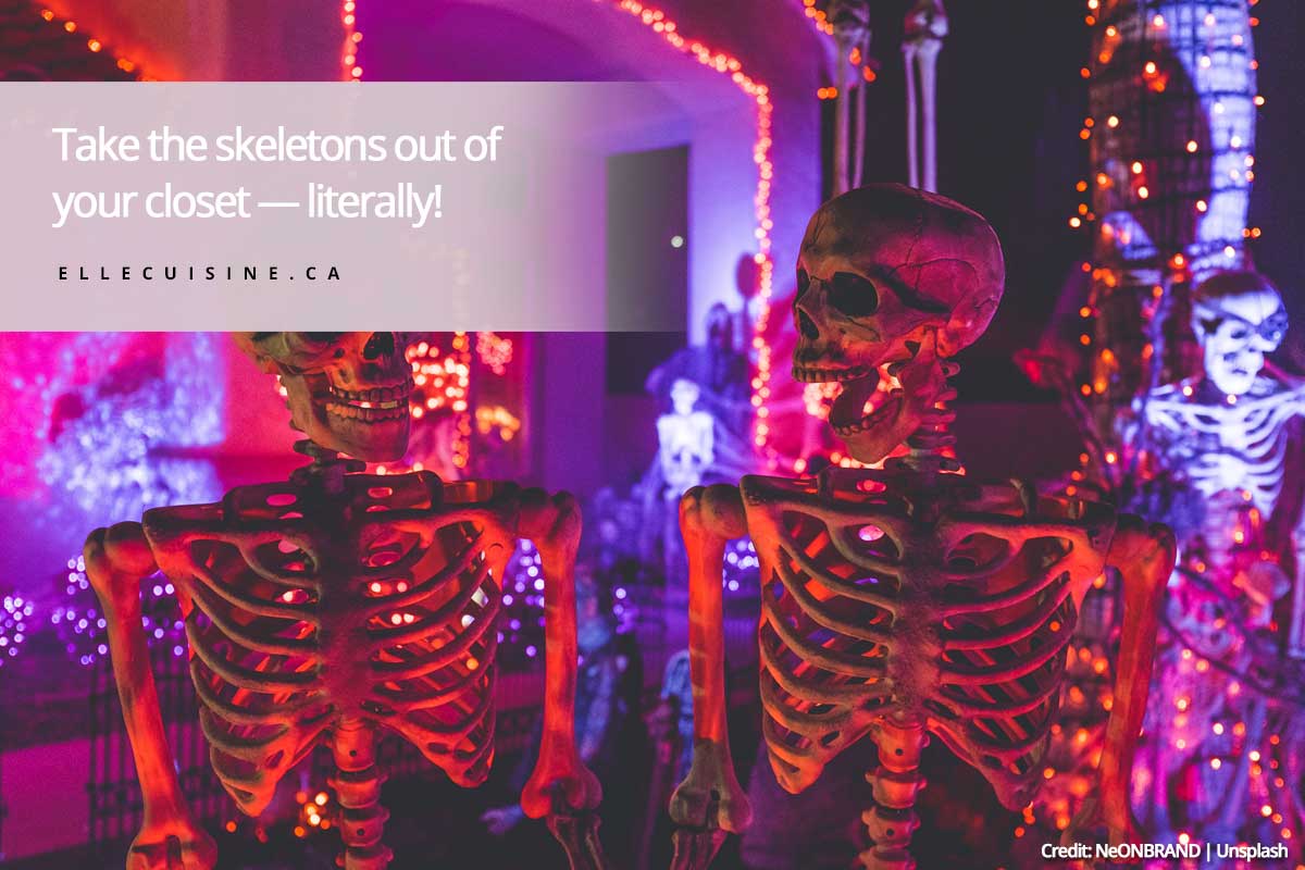 Take the skeletons out of your closet — literally!