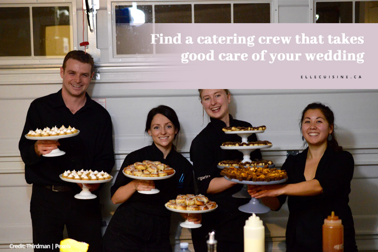 Find a catering crew that takes good care of your wedding