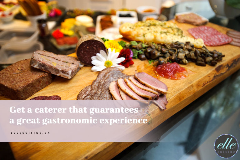 Get a caterer that guarantees a great gastronomic experience