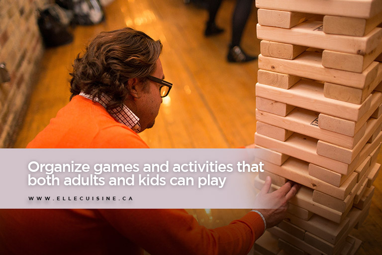 Organize games and activities that both adults and kids can play