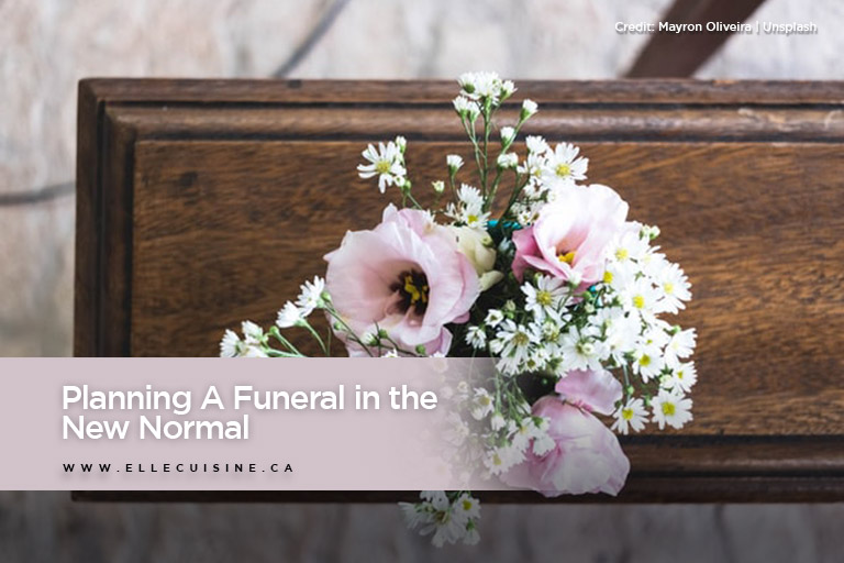 Planning A Funeral in the New Normal - elle cuisine