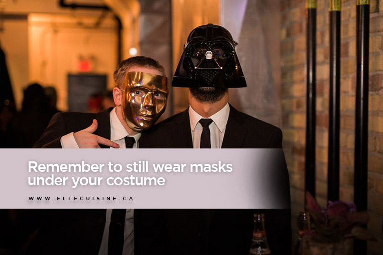 Remember to still wear masks under your costume