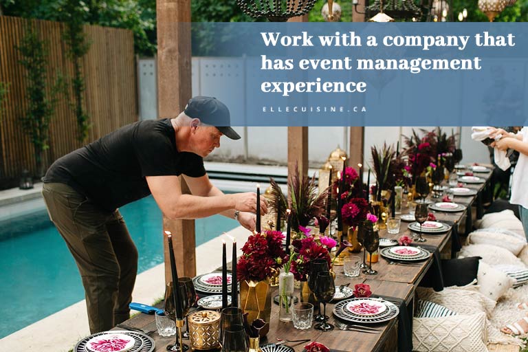 Work with a company that has event management experience