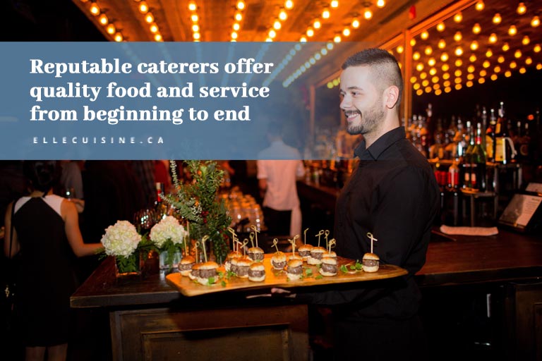 Reputable caterers offer quality food and service from beginning to end