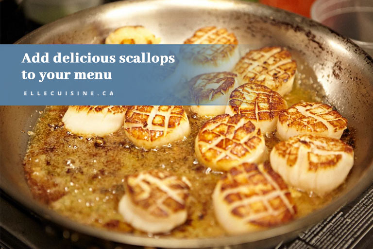 Add delicious scallops to your menu